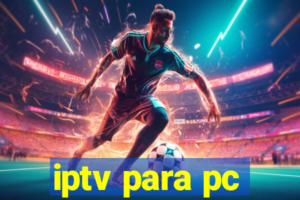 iptv para pc